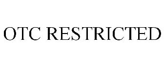 OTC RESTRICTED