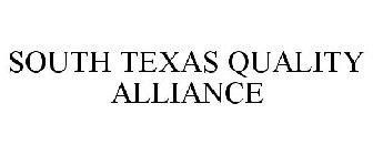 SOUTH TEXAS QUALITY ALLIANCE