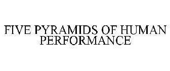 FIVE PYRAMIDS OF HUMAN PERFORMANCE