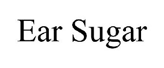 EAR SUGAR