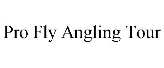 PRO FLY ANGLING TOUR
