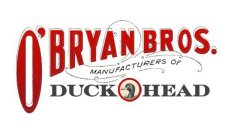 O'BRYAN BROS. MANUFACTURERS OF DUCK HEAD