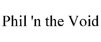 PHIL 'N THE VOID