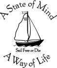 A STATE OF MIND NH SAIL FREE OR DIE A WAY OF LIFE
