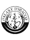 GALAXY TOBACCO