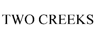 TWO CREEKS
