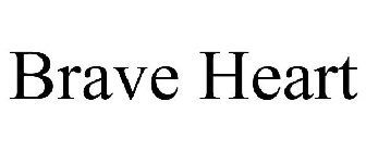 BRAVE HEART
