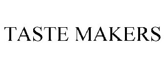 TASTE MAKERS