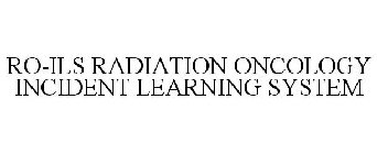 RO-ILS RADIATION ONCOLOGY INCIDENT LEARNING SYSTEM