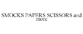 SMOCKS PAPERS SCISSORS AND MORE