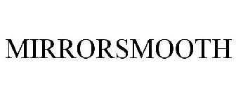 MIRRORSMOOTH
