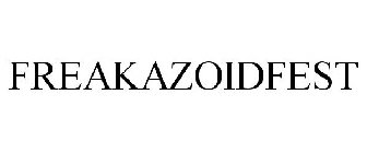 FREAKAZOIDFEST
