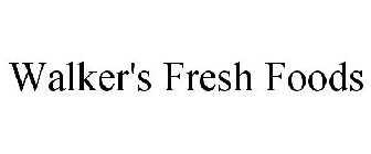 WALKER'S FRESH FOODS