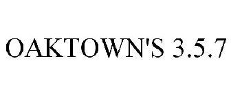 OAKTOWN'S 3.5.7