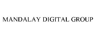 MANDALAY DIGITAL GROUP