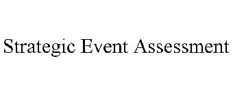 STRATEGIC EVENT ASSESSMENT