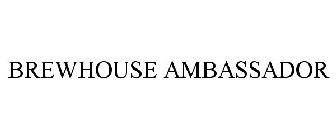 BREWHOUSE AMBASSADOR