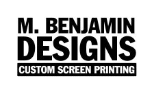 M. BENJAMIN DESIGNS CUSTOM SCREEN PRINTING