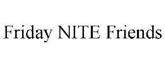 FRIDAY NITE FRIENDS