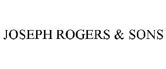 JOSEPH ROGERS & SONS