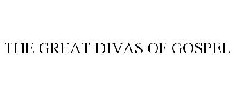 THE GREAT DIVAS OF GOSPEL