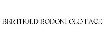 BERTHOLD BODONI OLD FACE