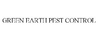 GREEN EARTH PEST CONTROL