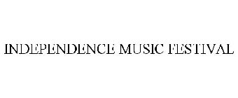 INDEPENDENCE MUSIC FESTIVAL