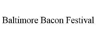 BALTIMORE BACON FESTIVAL