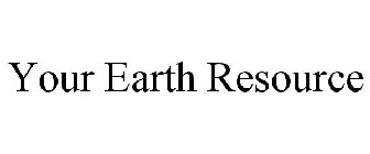 YOUR EARTH RESOURCE