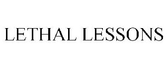 LETHAL LESSONS