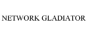 NETWORK GLADIATOR