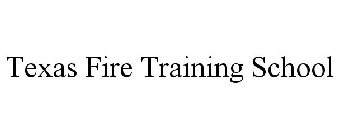 TEXAS FIRE TRAINING SCHOOL