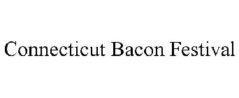 CONNECTICUT BACON FESTIVAL