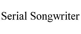 SERIAL SONGWRITER