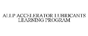 ALLP ACCELERATOR LUBRICANTS LEARNING PROGRAM