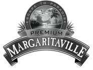 · ESCAPE TO PARADISE · PREMIUM MARGARITAVILLE