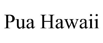 PUA HAWAII
