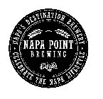 NAPA POINT BREWING NAPA'S DESTINATION BREWERY CELEBRATE THE NAPA LIFESTYLE