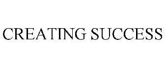CREATING SUCCESS