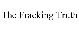 THE FRACKING TRUTH