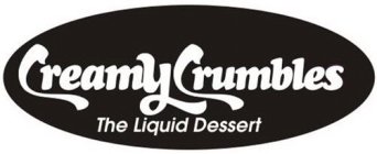 CREAMY CRUMBLES THE LIQUID DESSERT