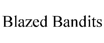 BLAZED BANDITS