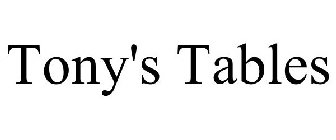 TONY'S TABLES