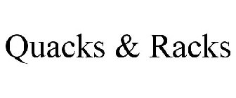 QUACKS & RACKS