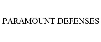 PARAMOUNT DEFENSES