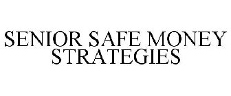 SENIOR SAFE MONEY STRATEGIES