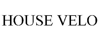 HOUSE VELO