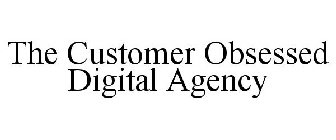 THE CUSTOMER OBSESSED DIGITAL AGENCY