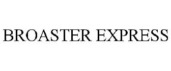 BROASTER EXPRESS